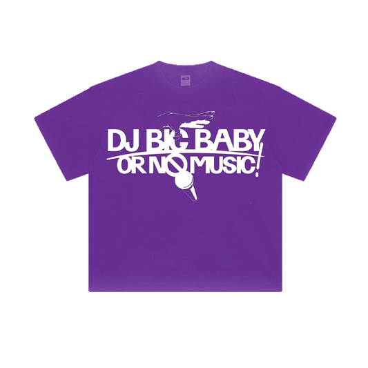 "DJ BIG BABY OR NO MUSIC" T-SHIRT
